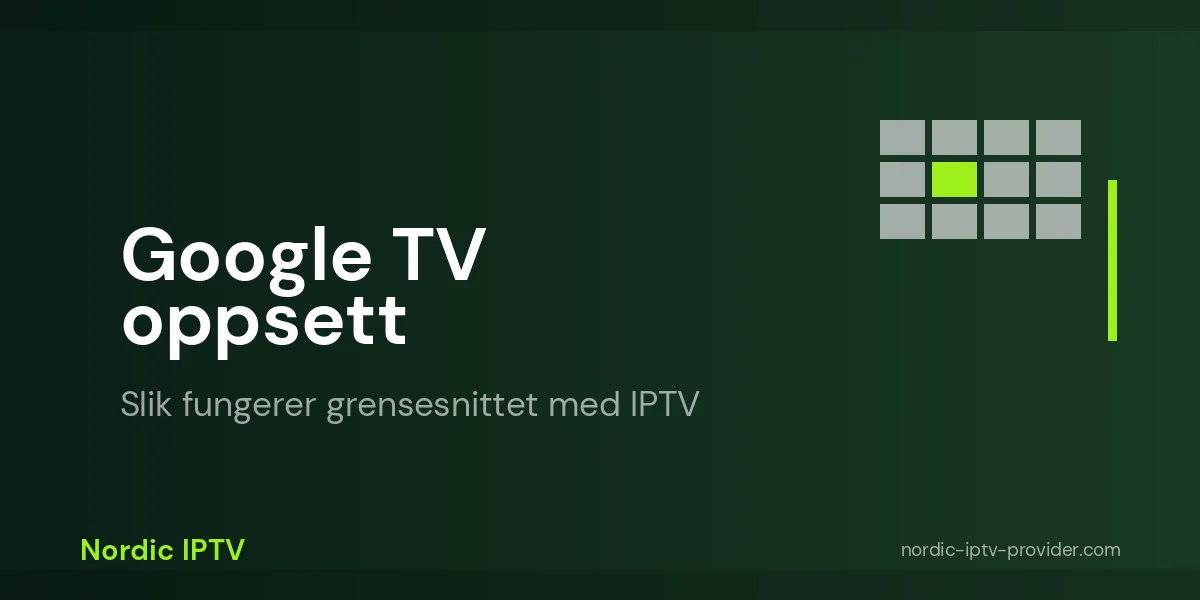 Google TV grensesnittet med IPTV-app på Android TV