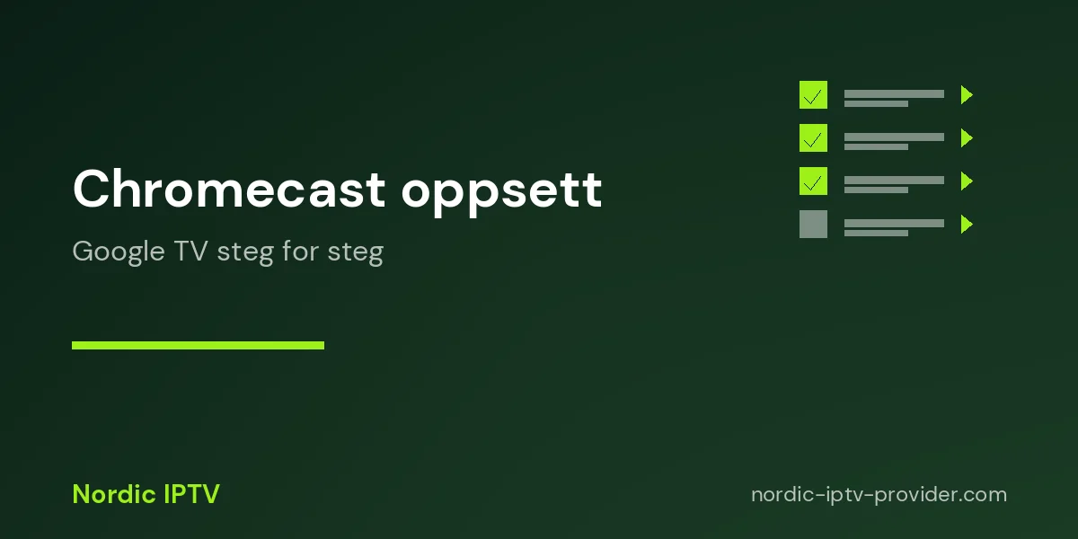 Chromecast Google TV IPTV installasjon steg for steg