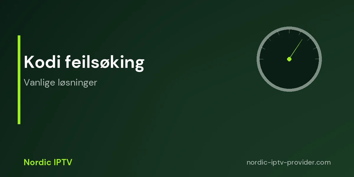 Feilsøking av IPTV Kodi i Norge oversikt