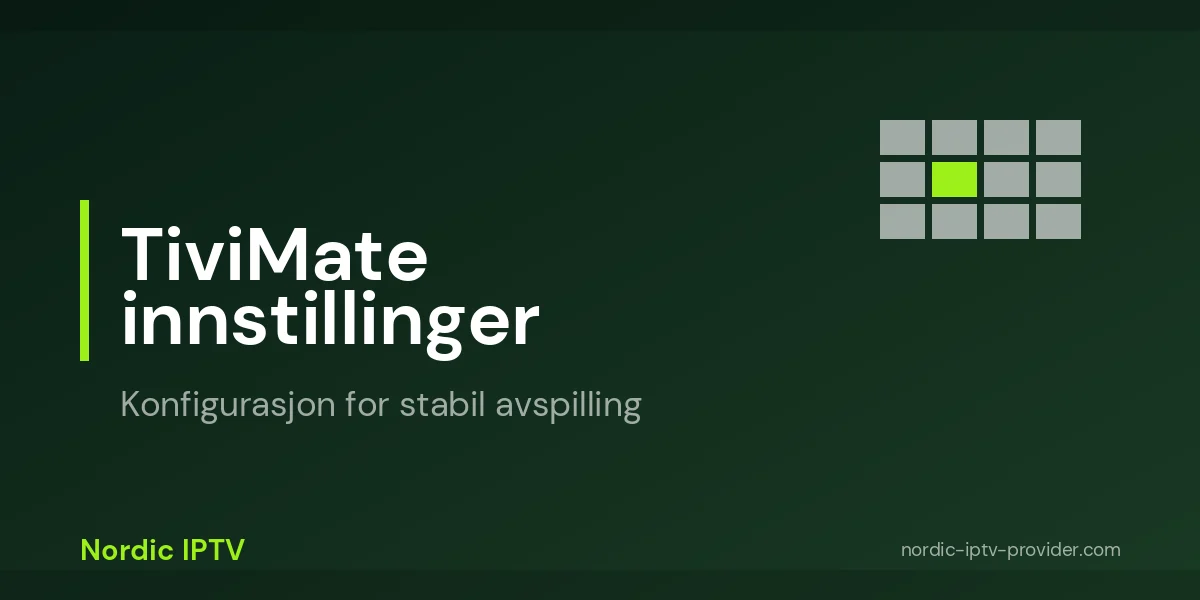 TiviMate konfigurering og grunnleggende innstillinger
