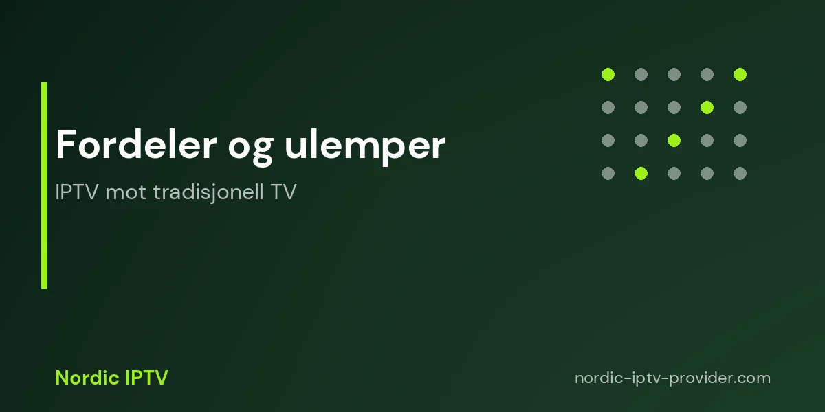 IPTV mot tradisjonell strømming sammenlignet for norske seere