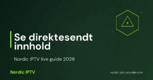Nordic IPTV: direktesendt innhold live