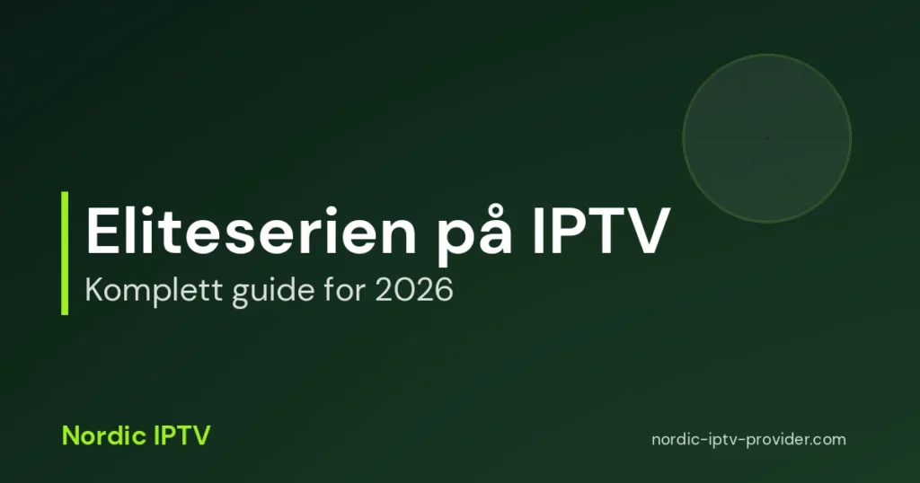 Nordic IPTV guide for Eliteserien 2026