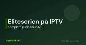 Nordic IPTV guide for Eliteserien 2026